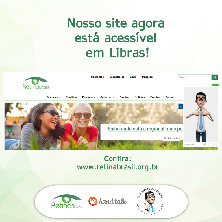 #PraCegoVer imagem que mostra a home do site da Retina Brasil com o plug-in realizando a tradução em Libras. Está escrito: !Nosso site agora está acessível em Libras, Confira: www.retinabrasil.org.br" Na parte inferior está a Logo da Retina Brasil, da Hand Talk e o selo amigo do surdo.