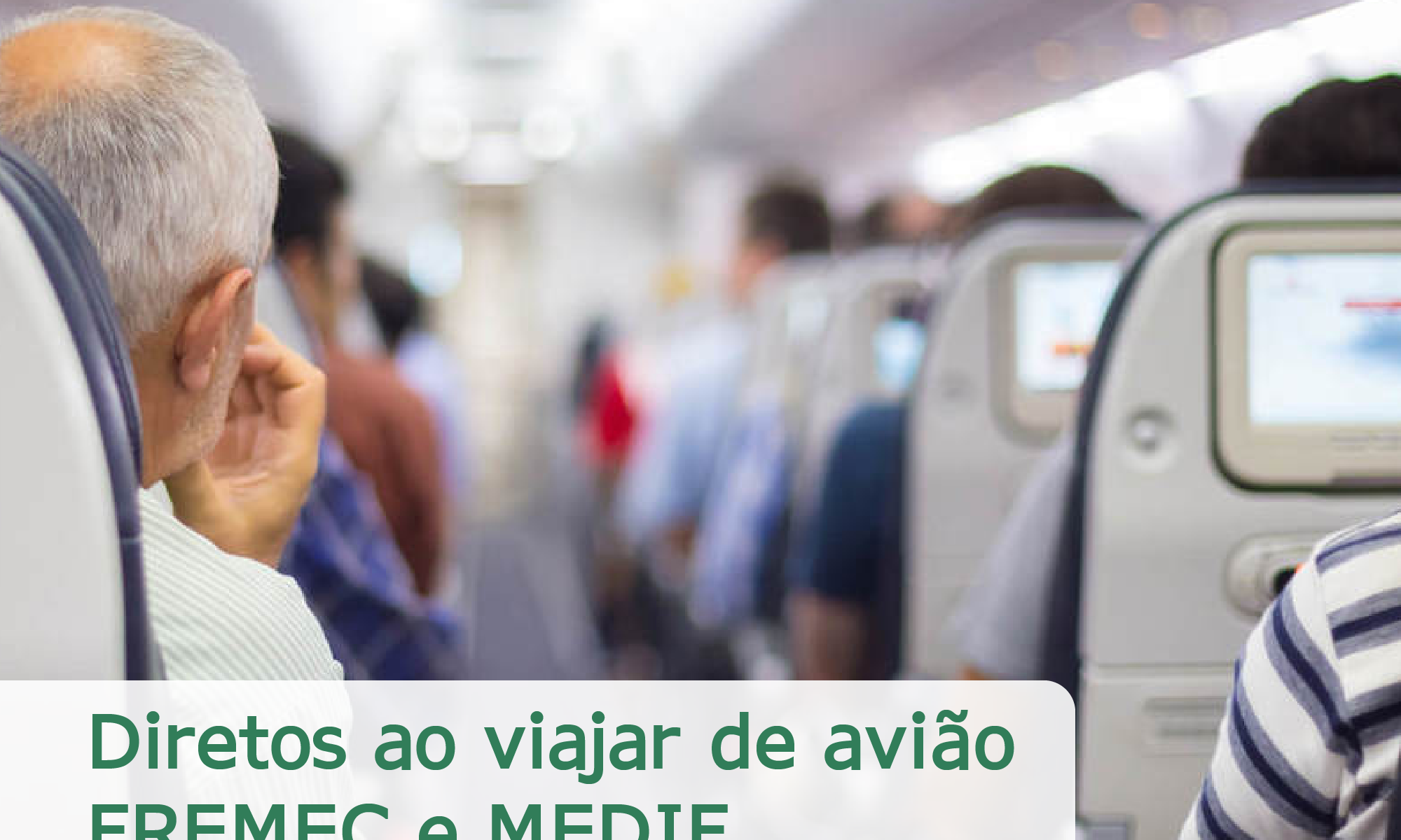 #PraCegoVer imagem ilustrativa, mostrando o interior de um avião comercial pelo ponto de vista de uma pessoa sentada próxima ao corrredor. Está escrito "#direitos Direitos ao vijar FREMEc e MEDIF" e há a logo da Retina Brasil