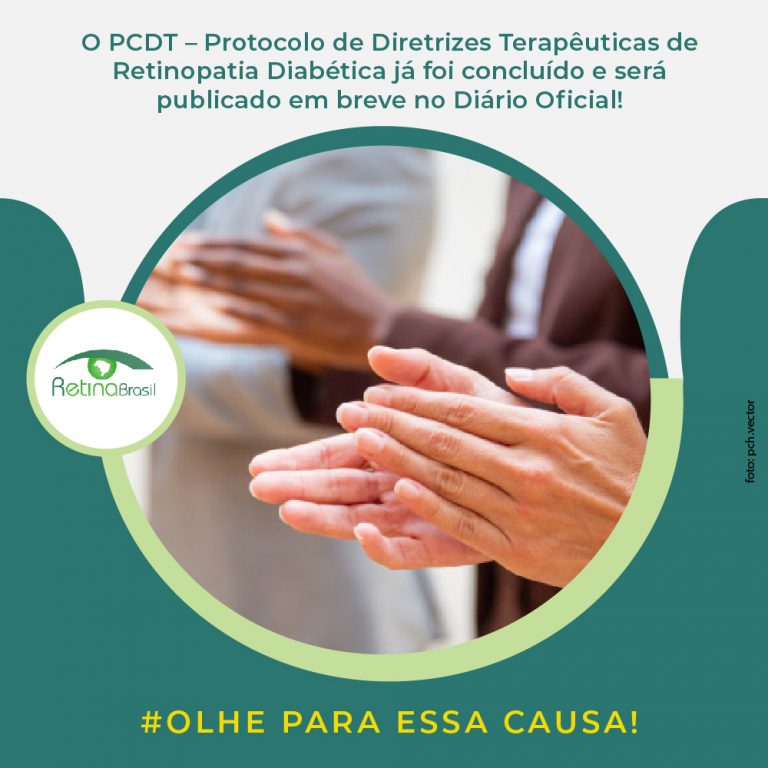 #DescriçãoDaImagem. Imagem Ilustrativa. Na imagem aparecem mãos aplaudindo. O título diz "O PCDT - Protocolo de Diretrizes Terapêuticas de Retinopatia Diabética já foi concluído e será publicado em breve no Diário Oficial!". A logo da Retina Brasil está no centro, à esquerda, e abaixo tem a #OlheParaEssaCausa!