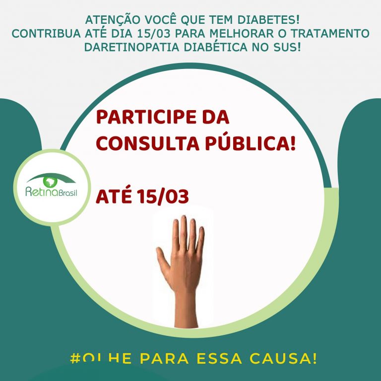 imagem de uma mão para cima. Está escrito na parte superior: "ATENÇÃO VOCÊ QUE TEM DIABETES! CONTRIBUA ATÉ DIA 15/03 PARA MELHORAR O TRATAMENTO DARETINOPATIA DIABÉTICA NO SUS!" e está escrito em detaque: "PARTICIPE DA CONSULTA PÚBLICA! ATÉ 15/03"
