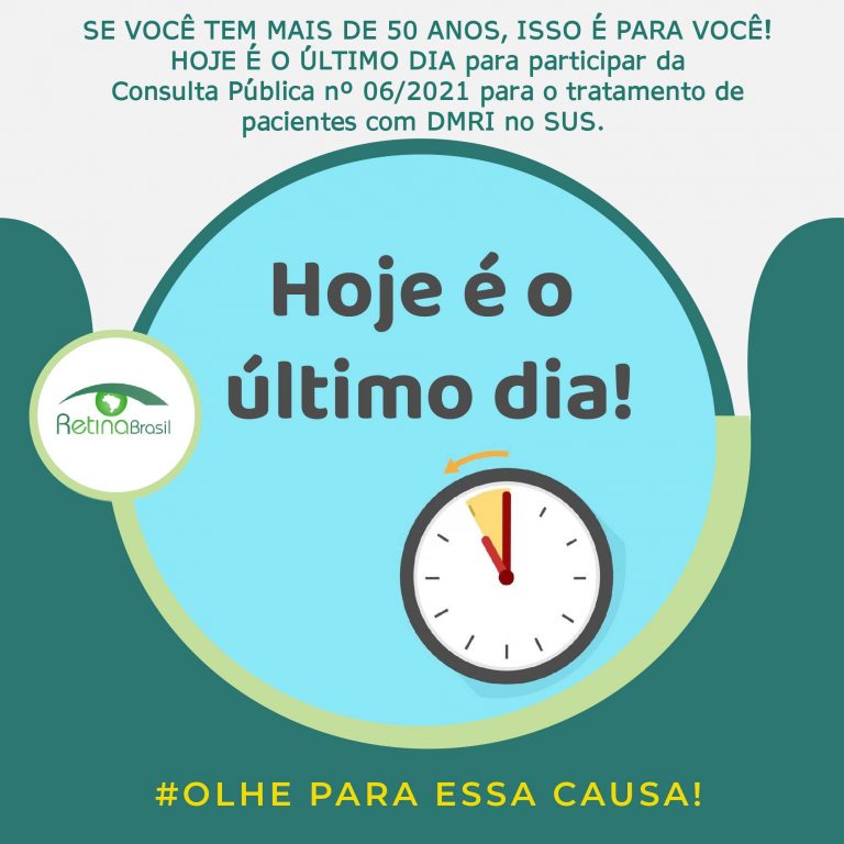 Image de um pequeno despertador, está escrito: "SE VOCÊ TEM MAIS DE 50 ANOS, ISSO É PARA VOCÊ! HOJE É O ÚLTIMO DIA para participar da Consulta Pública nº 06/2021 para o tratamento de pacientes com DMRI no SUS. "