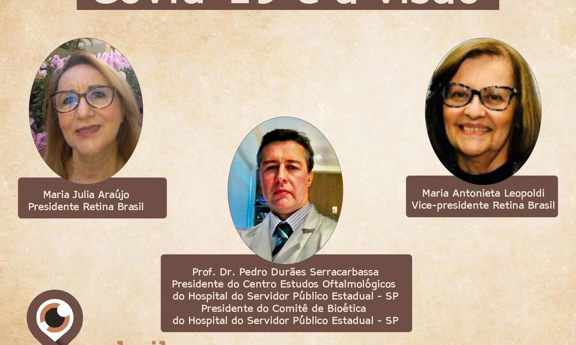 imagem tem fundo em tons marrom e bege. Estão escritas as informaçoes sobre a live, há uma foto de cada um dos participantes e as logos da Retina Brasil e do Abril Marrom.