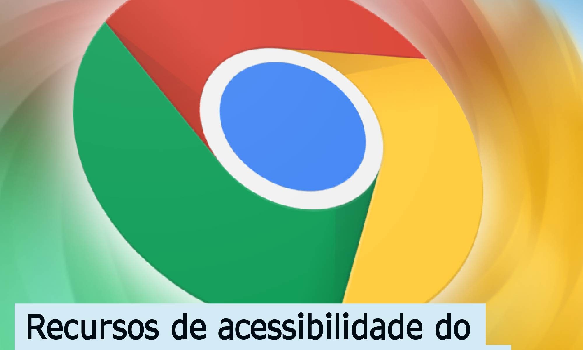imagem ilustrativa mostra a logo do Google Chrome em fundo colorido. Está escrito: "Recursos de acessibilidade do Google Chrome no computador para pessoas com Baixa Visão" #tecnologiaassistiva e há a logo da Retina Brasil