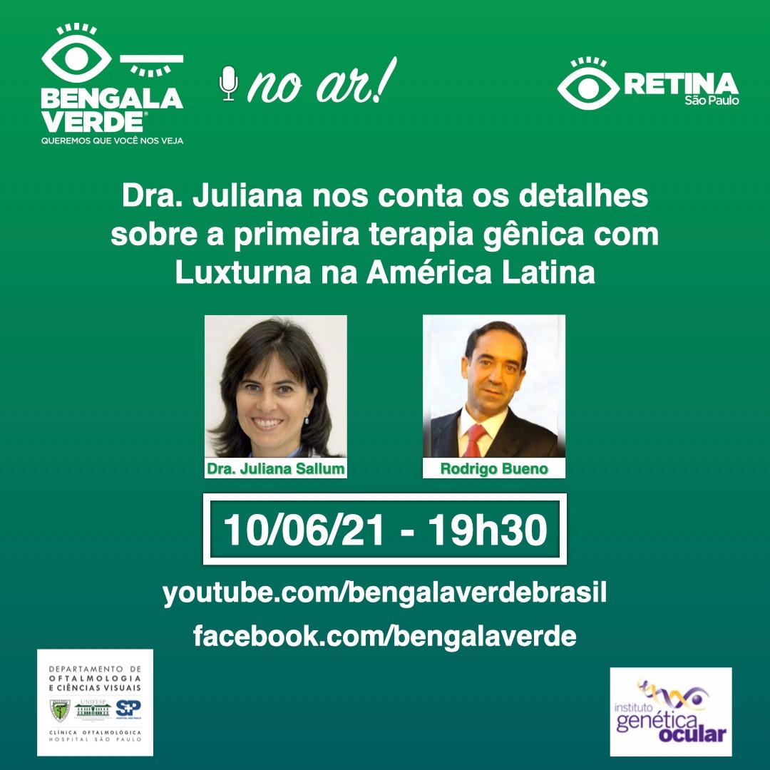 Convite com fundo verde, com os logos da Bengala Verde Brasil e Retina São Paulo, foto dos participantes da Live Dra. Juliana Sallum e Rodrigo Bueno e informações com data e horário da live e canais do YouTube e Facebook da Bengala Verde Brasil. Na parte de baixo estão os logos da Unifesp e Instituto de Genética Ocular.