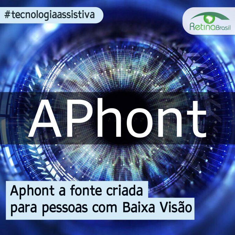 imagem com fundo de tema tecnológico e em destaque está escrito APhont. Está escrito ainda: "Aphont a fonte criada para pessoas com Baixa Visão" #tecnologiaassistiva e há a logo da Retina Brasil.