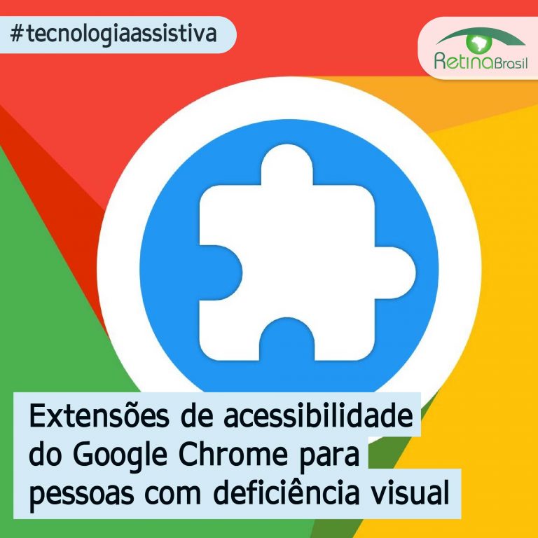 imagem da logo do Google Chrome com o ícone das extensões no centro. Está escrito: "Extensões de acessibilidade do Google Chrome" #tecnologiaassistiva e ha a logo da Retina Brasil
