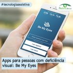 Imagem de uma mão segurando um smartphone com o app Be my Eyes aberto. Está escrito: "Apps para pessoas com deficiência visual: Be my Eyes" #tecnologiaassistiva e há a logo da Retina Brasil