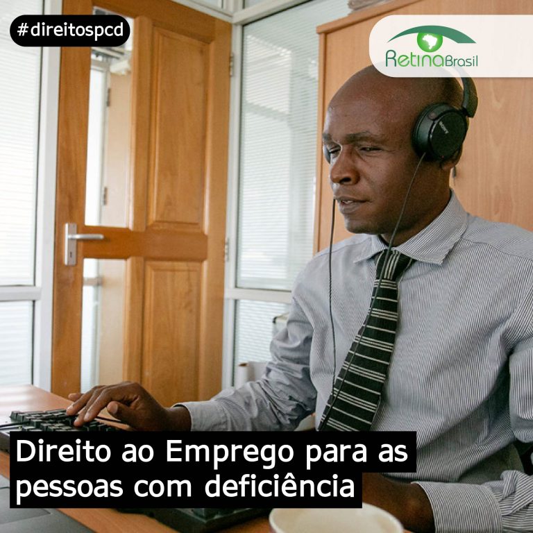 foto de um homem de gravata trabalhando em um computador e usando fones de ouvido. Está escrito: "Direito ao Emprego para as pessoas com deficiência" #direitospcd e há a logo da Retina Brasil